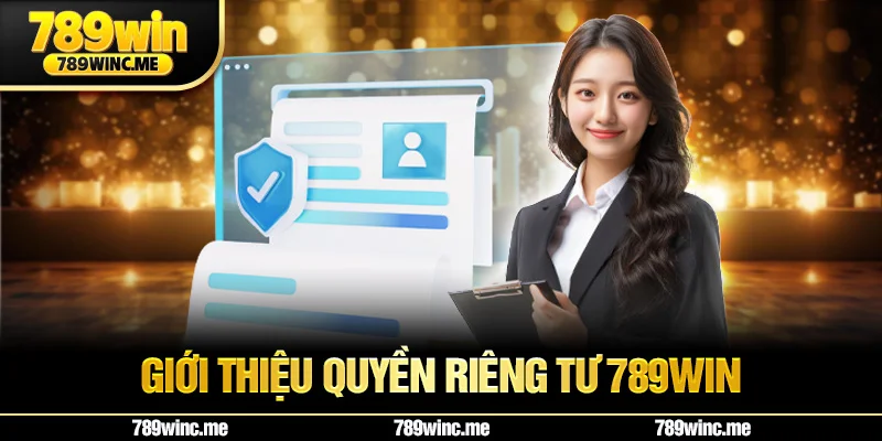 Giới thiệu quyền riêng tư 789win 