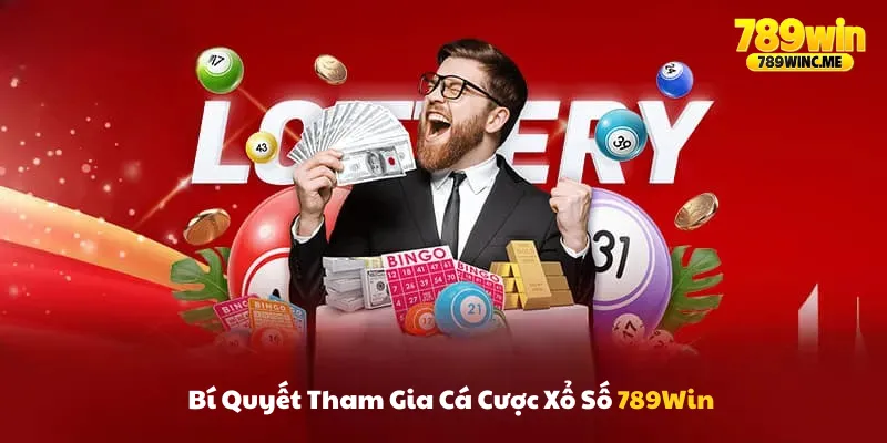 Bí quyết tham gia cá cược xổ số 789win