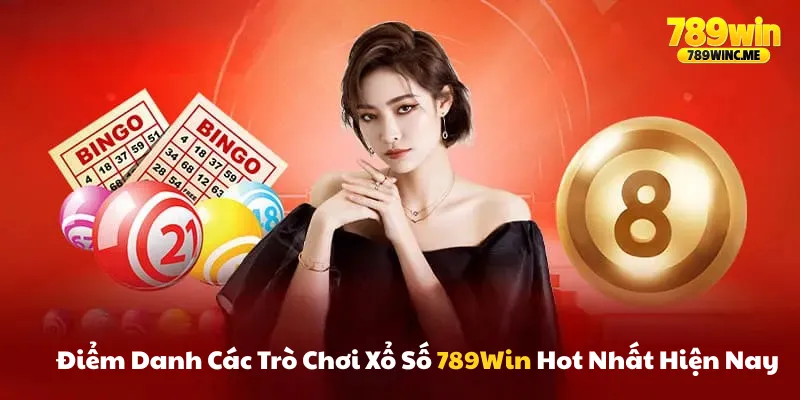 Điểm danh các trò chơi xổ số 789win hot nhất hiện nay