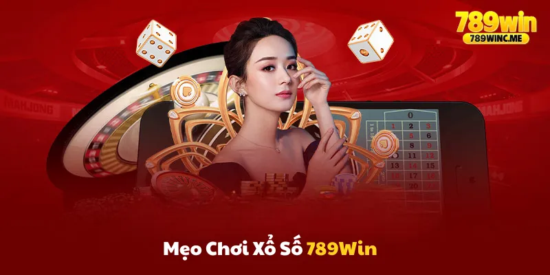 Mẹo chơi xổ số 789win