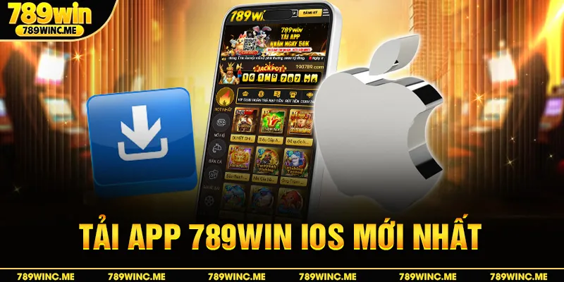 Tải app 789win ios mới nhất